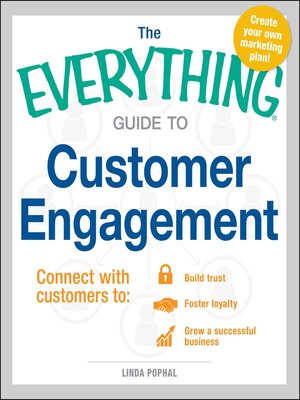 cover image of The Everything Guide to Customer Engagement: Connect with Customers to Build Trust, Foster Loyalty, and Grow a Successful Business